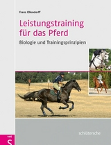 Leistungstraining für das Pferd -  Franz Ellendorff