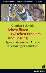Liebesaffären zwischen Problem und Lösung - Schmidt, Gunther