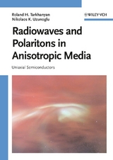 Radiowaves and Polaritons in Anisotropic Media - Roland H. Tarkhanyan, Nikolaos K. Uzunoglu