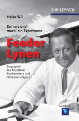 "Sei naiv und mach' ein Experiment": Feodor Lynen - Heike Will