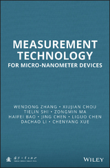 Measurement Technology for Micro-Nanometer Devices -  Haifei Bao,  Jingdong Chen,  Liguo Chen,  Xiujian Chou,  Dachao Li,  Zongmin Ma,  Tielin Shi,  Chenyang Xue,  Wendong Zhang