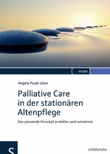 Palliative Care in der stationären Altenpflege - Angela Paula Löser