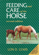 Feeding and Care of the Horse -  Lon D. Lewis