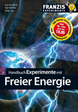 Handbuch Experimente mit freier Energie - Günter Wahl, Karl Kehrle, Peter Lay