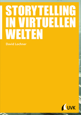 Storytelling in virtuellen Welten - Lochner, David