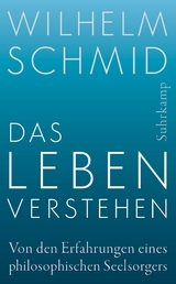 Das Leben verstehen - Wilhelm Schmid