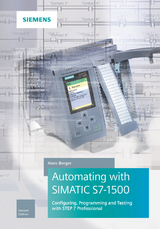 Automating with SIMATIC S7-1500 - Berger, Hans