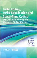 Turbo Coding, Turbo Equalisation and Space-Time Coding -  Lajos Hanzo,  T. H. Liew,  Soon Xin Ng,  R. Y. S. Tee,  B. L. Yeap