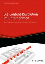 Die Content-Revolution im Unternehmen - Klaus Eck, Doris Eichmeier