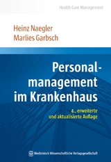 Personalmanagement im Krankenhaus - Naegler, Heinz; Garbsch, Marlies