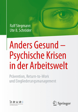 Anders Gesund – Psychische Krisen in der Arbeitswelt - Ralf Stegmann, Ute B. Schröder