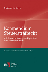 Kompendium Steuerstrafrecht - Gehm, Matthias H.