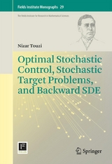 Optimal Stochastic Control, Stochastic Target Problems, and Backward SDE -  Nizar Touzi