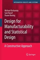 Design for Manufacturability and Statistical Design -  Duane Boning,  Sani Nassif,  Michael Orshansky