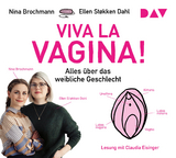 Viva la Vagina! Alles über das weibliche Geschlecht - Nina Brochmann, Ellen Støkken Dahl
