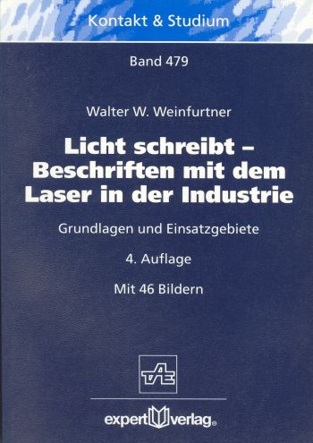 Licht schreibt – Beschriften mit dem Laser in der Industrie - Walter W. Weinfurtner