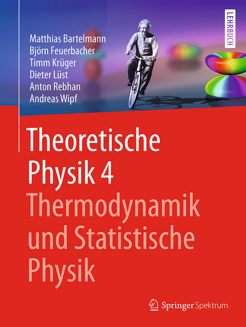 Thermodynamik und Statistische Physik - Matthias Bartelmann, Björn Feuerbacher, Timm Krüger, Dieter Lüst, Anton Rebhan, Andreas Wipf