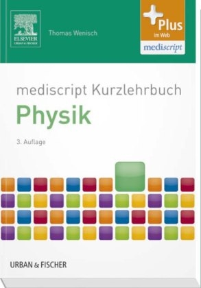 mediscript Kurzlehrbuch Physik - Thomas Wenisch
