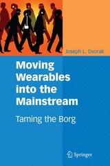 Moving Wearables into the Mainstream -  Joseph L. Dvorak