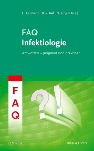 FAQ Infektiologie - Clara Lehmann; Bernhard R. Ruf; Norma Jung