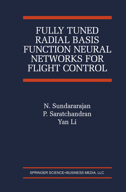 Fully Tuned Radial Basis Function Neural Networks for Flight Control - N. Sundararajan, P. Saratchandran,  Yan Li