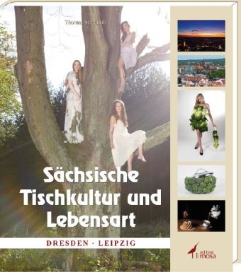 Sächsische Tischkultur und Lebensart - Thomas Schaufuß