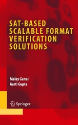 SAT-Based Scalable Formal Verification Solutions -  Malay Ganai,  Aarti Gupta