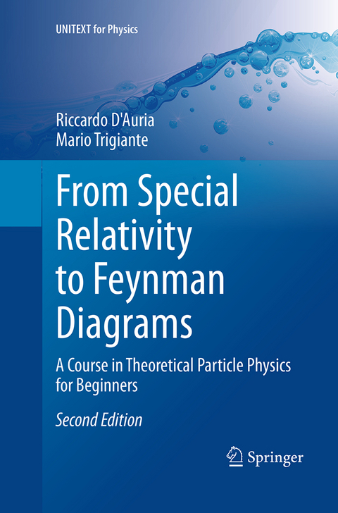 From Special Relativity to Feynman Diagrams - Riccardo D'Auria, Mario Trigiante
