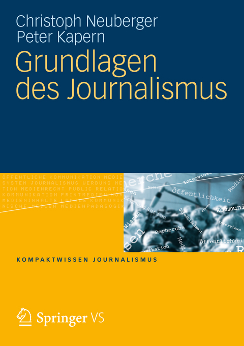 Grundlagen des Journalismus - Christoph Neuberger, Peter Kapern
