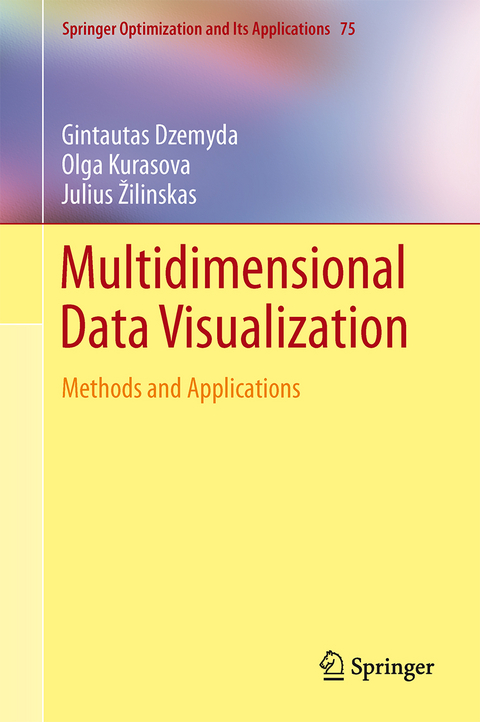 Multidimensional Data Visualization - Gintautas Dzemyda, Olga Kurasova, Julius Žilinskas