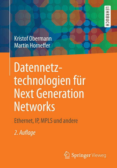 Datennetztechnologien für Next Generation Networks - Kristof Obermann, Martin Horneffer