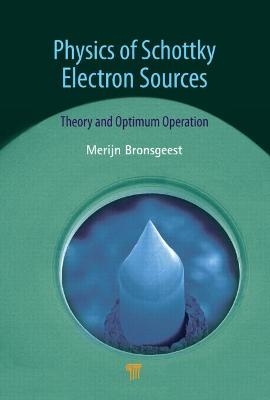 Physics of Schottky Electron Sources - Merijntje Bronsgeest