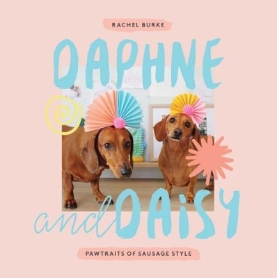 Daphne and Daisy - Rachel Burke