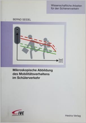 Mikroskopische Abbildung des Mobilitätsverhaltens im Schülerverkehr - Bernd Seidel