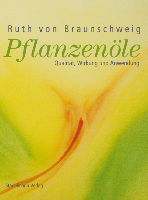 Pflanzenöle - Ruth von Braunschweig