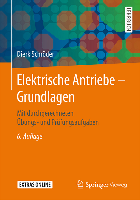 Elektrische Antriebe – Grundlagen - Dierk Schröder