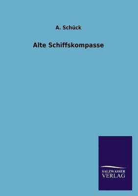Alte Schiffskompasse - A. SchÃ¼ck