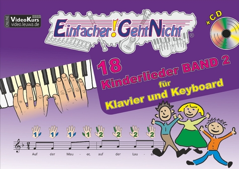 Einfacher!-Geht-Nicht: 18 Kinderlieder BAND 2 – für Klavier und Keyboard mit CD - Martin Leuchtner, Bruno Waizmann