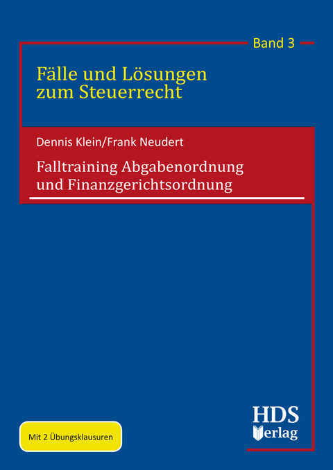Falltraining Abgabenordnung und Finanzgerichtsordnung - Dennis Klein, Frank Neudert