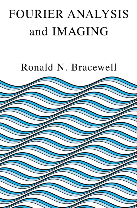 Fourier Analysis and Imaging - Ronald Bracewell