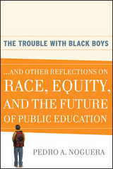 Trouble With Black Boys -  Pedro A. Noguera