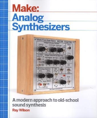 Make: Analog Synthesizers - Ray Wilson