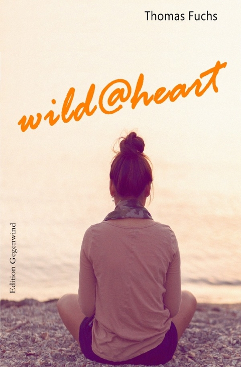 wild@heart - Thomas Fuchs