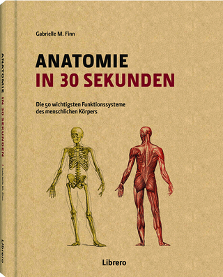 Anatomie in 30 Sekunden - Gabrielle M. Finn