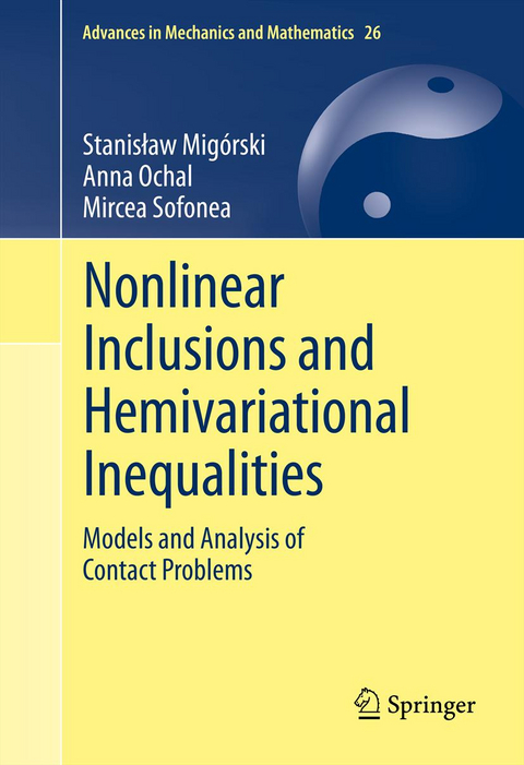 Nonlinear Inclusions and Hemivariational Inequalities - Stanisław Migórski, Anna Ochal, Mircea Sofonea