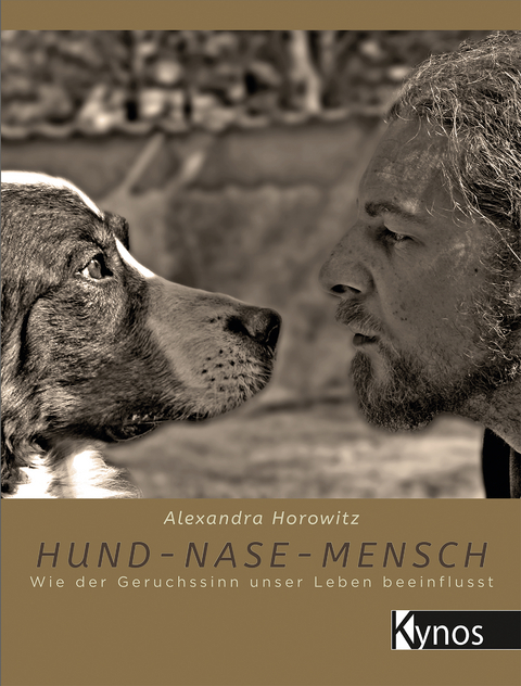 Hund - Nase - Mensch - Alexandra Horowitz