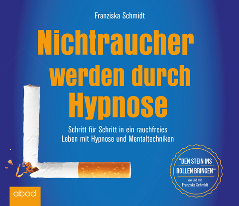 Nichtraucher werden durch Hypnose - Franziska Schmidt