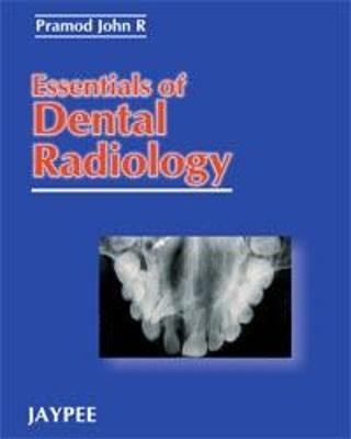 Essentials of Dental Radiology - John R Pramod