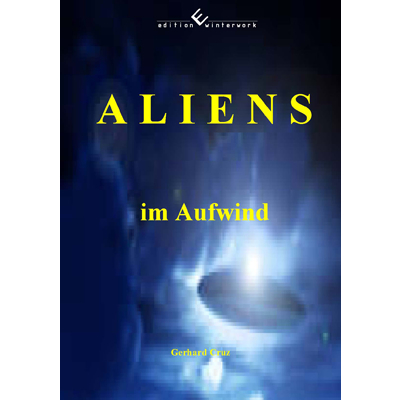 Aliens im Aufwind - Gerhard Cruz