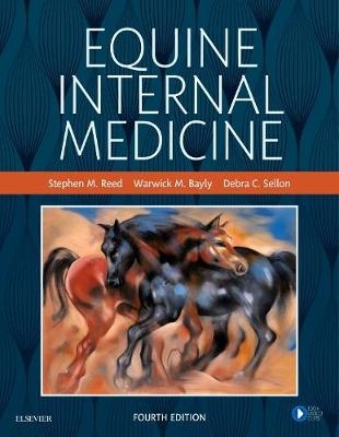 Equine Internal Medicine - Stephen M. Reed, Warwick M. Bayly, Debra C. Sellon